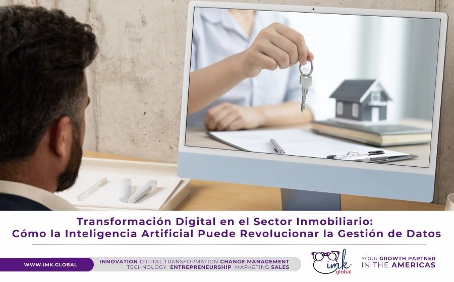 Transformación Digital en el Sector Inmobiliario: Cómo la Inteligencia Artificial Puede Revolucionar la Gestión de Datos