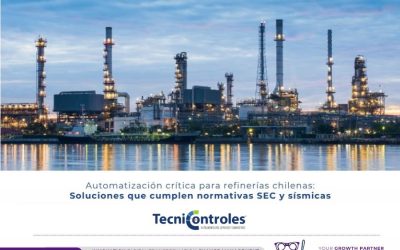 Automatización crítica para refinerías chilenas: Soluciones que cumplen normativas SEC y sísmicas
