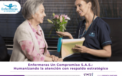 Enfermeras Un Compromiso S.A.S. Humanizando la atención con respaldo estratégico