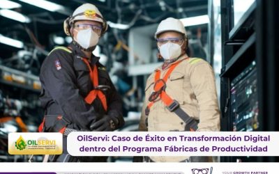 OilServi: Caso de Éxito en Transformación Digital dentro del Programa Fábricas de Productividad