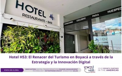 Hotel H53: El Renacer del Turismo en Boyacá a través de la Estrategia y la Innovación Digital