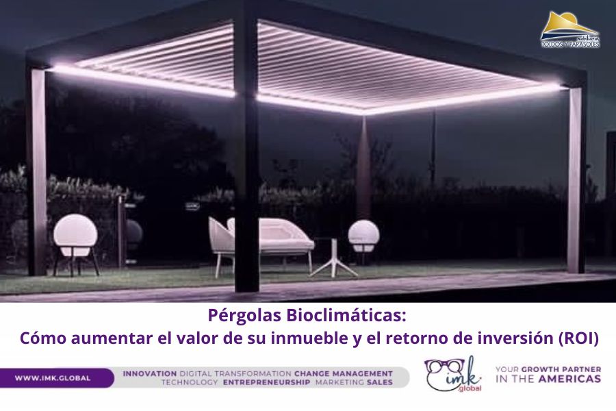 Pérgolas Bioclimáticas: Cómo aumentar el valor de su inmueble y el retorno de inversión (ROI)