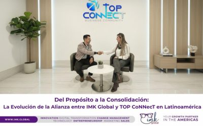 Del Propósito a la Consolidación: La Evolución de la Alianza entre IMK Global y TOP CoNNecT en Latinoamérica